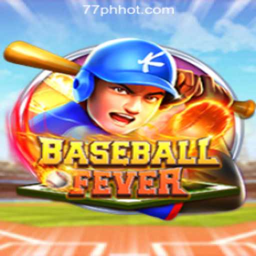Experience the Thrill of BaseballFever at 77PH Online Casino Philippines