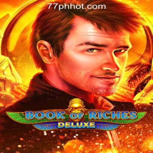 Explore Book of Riches Deluxe at 77PH Online Casino Philippines