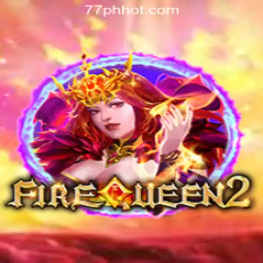 Exploring the Exciting World of FireQueen2 at 77PH Online Casino Philippines