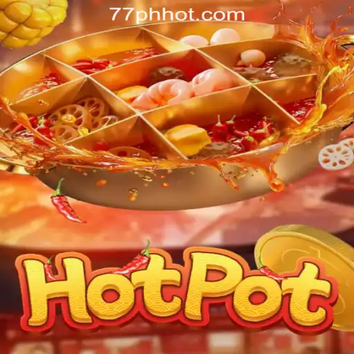 Explore the Thrilling World of Hotpot at 77PH Online Casino Philippines