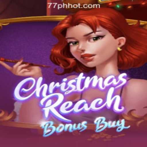 Discover the Excitement of ChristmasReachBonusBuy at 77PH Online Casino Philippines