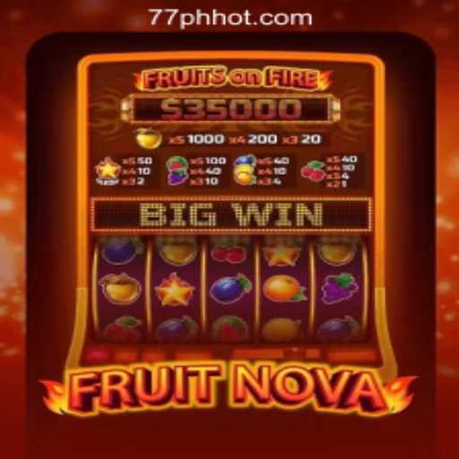 Exploring the Exciting World of FruitNova at 77PH Online Casino Philippines