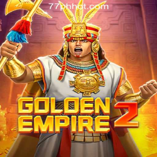 GoldenEmpire2: Explore the Thrilling Adventure in 77PH Online Casino Philippines