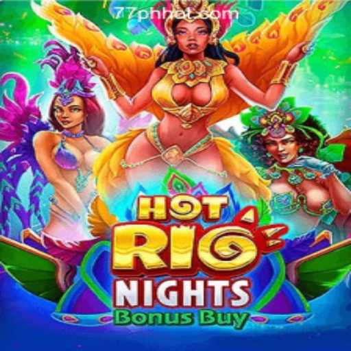 Discover the Excitement of HotRioNightsBonusBuy at 77PH Online Casino Philippines