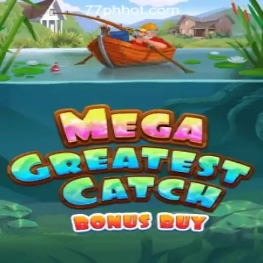 Discover the Thrills of MegaGreatestCatchBonusBuy at 77PH Online Casino Philippines
