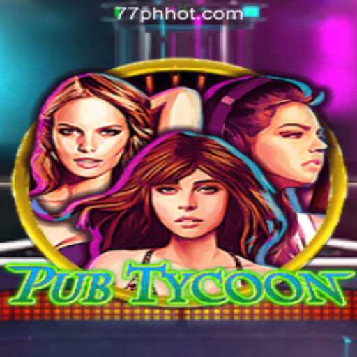 Dive into the World of PubTycoon with 77PH Online Casino Philippines