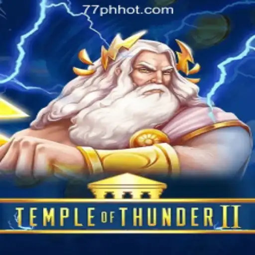 Temple of Thunder II: A Riveting Adventure in 77PH Online Casino Philippines