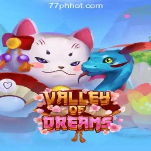 Exploring the Enchanting World of ValleyofDreams at 77PH Online Casino Philippines